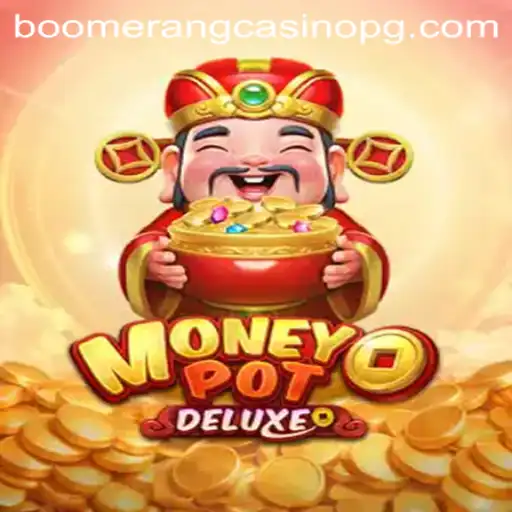 Exploring MoneyPotDELUXE and the Thrill of Bet Fortune Tiger